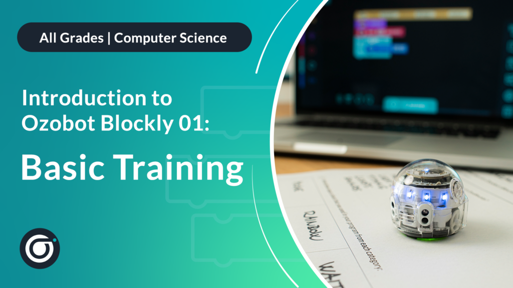 Introduction to Ozobot Blockly Basic Training lesson 1 - computer science for all grade levels